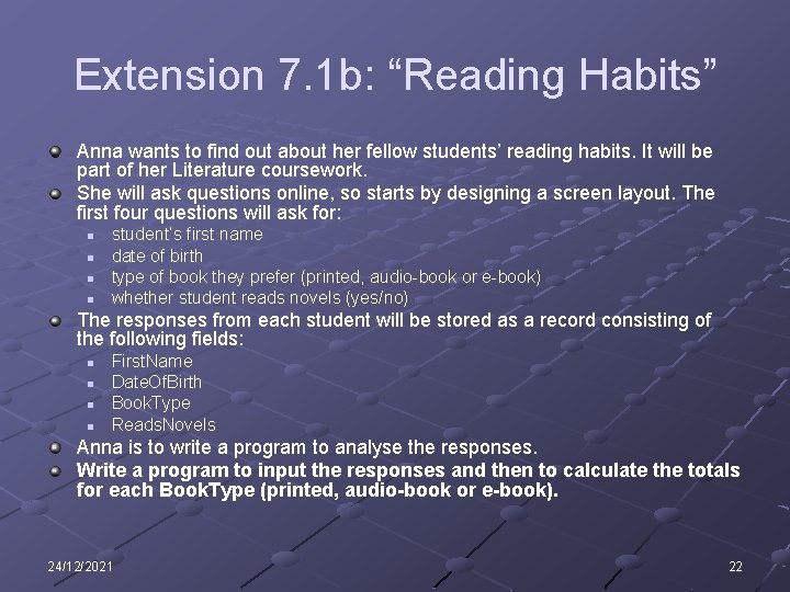 Extension 7. 1 b: “Reading Habits” Anna wants to find out about her fellow