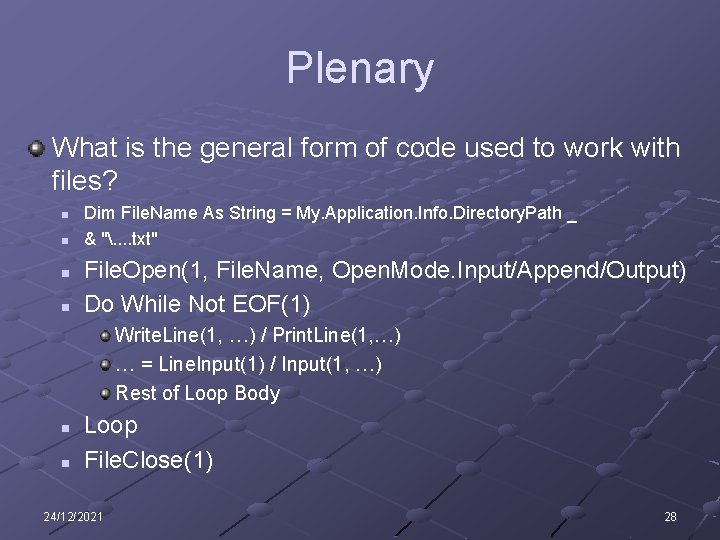 Plenary What is the general form of code used to work with files? n