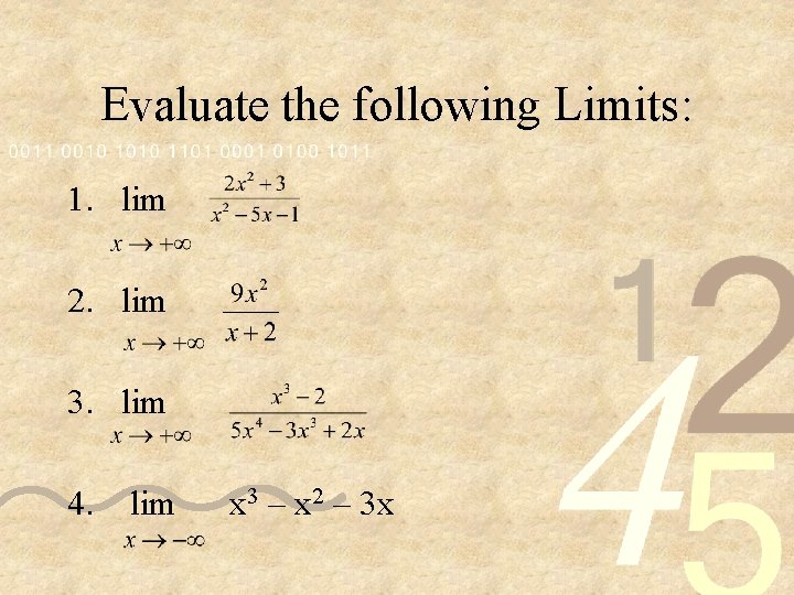 Evaluate the following Limits: 1. lim 2. lim 3. lim 4. lim x 3