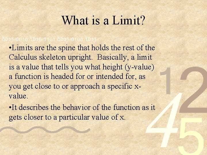 What is a Limit? • Limits are the spine that holds the rest of