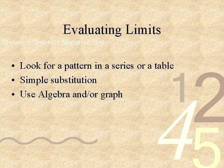 Evaluating Limits • Look for a pattern in a series or a table •