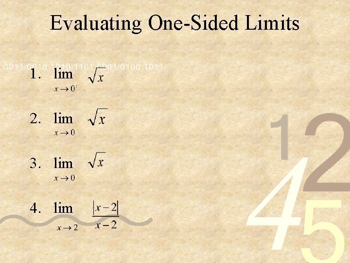Evaluating One-Sided Limits 1. lim 2. lim 3. lim 4. lim 