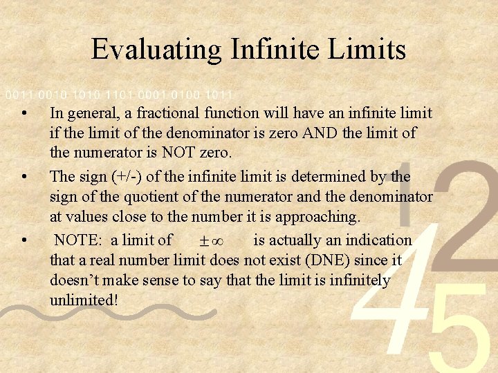 Evaluating Infinite Limits • • • In general, a fractional function will have an