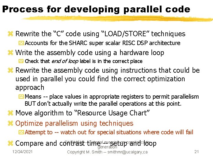Process for developing parallel code z Rewrite the “C” code using “LOAD/STORE” techniques y Process for developing parallel code z Rewrite the “C” code using “LOAD/STORE” techniques y