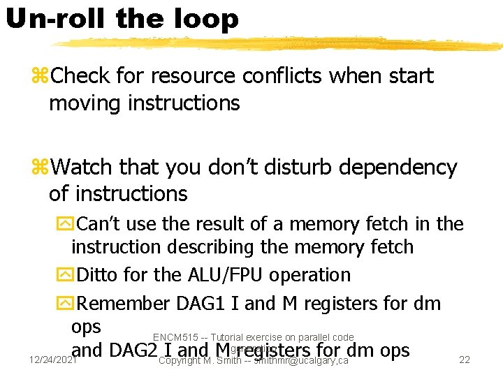 Un-roll the loop z. Check for resource conflicts when start moving instructions z. Watch Un-roll the loop z. Check for resource conflicts when start moving instructions z. Watch
