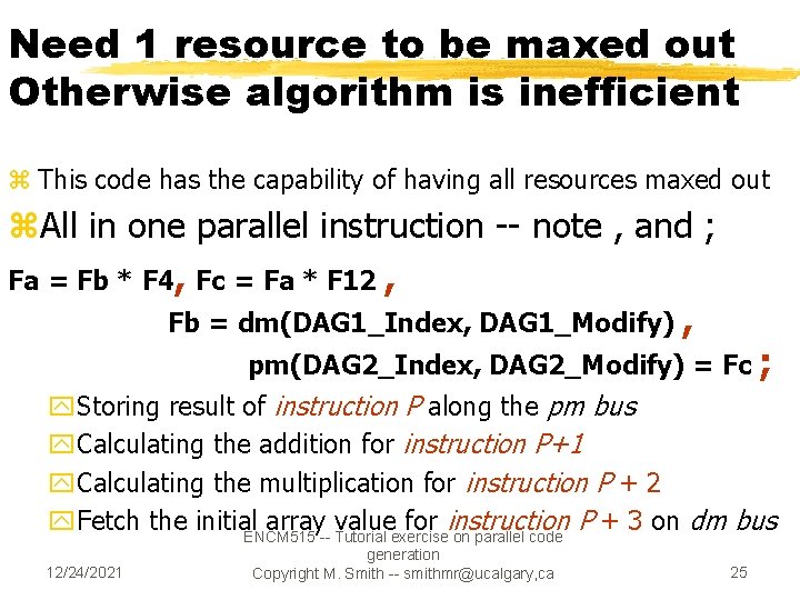 Need 1 resource to be maxed out Otherwise algorithm is inefficient z This code Need 1 resource to be maxed out Otherwise algorithm is inefficient z This code