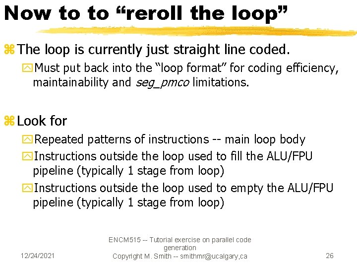 Now to to “reroll the loop” z The loop is currently just straight line Now to to “reroll the loop” z The loop is currently just straight line