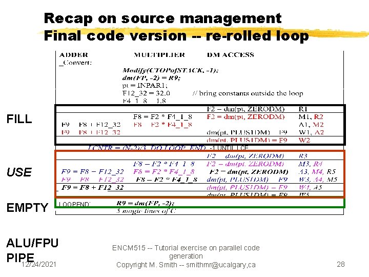 Recap on source management Final code version -- re-rolled loop FILL -1 UNTIL LCE Recap on source management Final code version -- re-rolled loop FILL -1 UNTIL LCE
