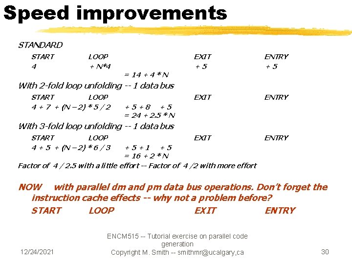 Speed improvements STANDARD START 4 LOOP + N*4 = 14 + 4 * N Speed improvements STANDARD START 4 LOOP + N*4 = 14 + 4 * N
