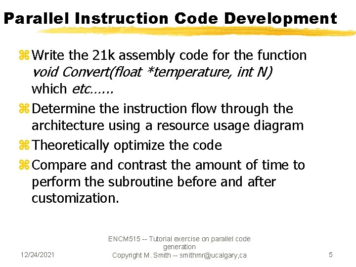 Parallel Instruction Code Development z Write the 21 k assembly code for the function Parallel Instruction Code Development z Write the 21 k assembly code for the function