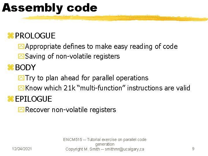 Assembly code z PROLOGUE y. Appropriate defines to make easy reading of code y. Assembly code z PROLOGUE y. Appropriate defines to make easy reading of code y.