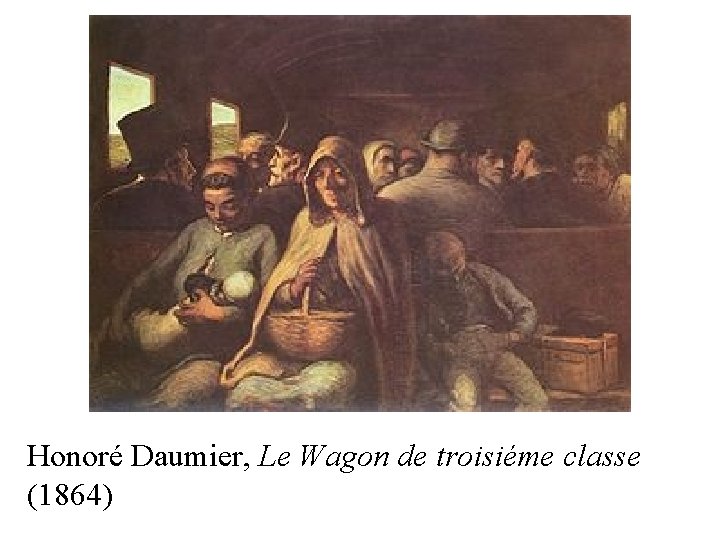 Honoré Daumier, Le Wagon de troisiéme classe (1864) 