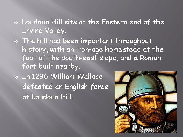 v v v Loudoun Hill sits at the Eastern end of the Irvine Valley.