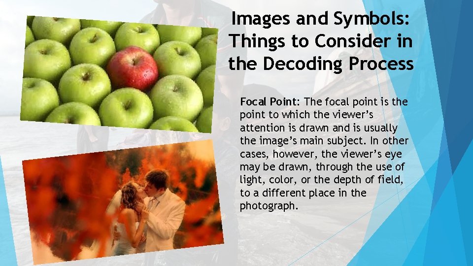 Images and Symbols: Things to Consider in the Decoding Process Focal Point: The focal