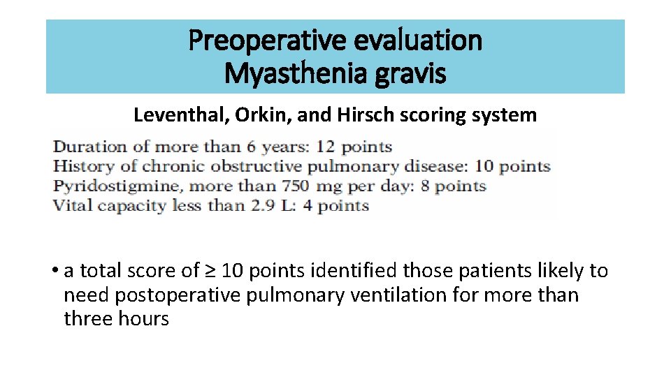 Preoperative evaluation Myasthenia gravis Leventhal, Orkin, and Hirsch scoring system • a total score