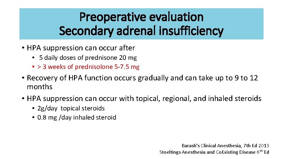 Preoperative evaluation Secondary adrenal insufficiency • HPA suppression can occur after • 5 daily