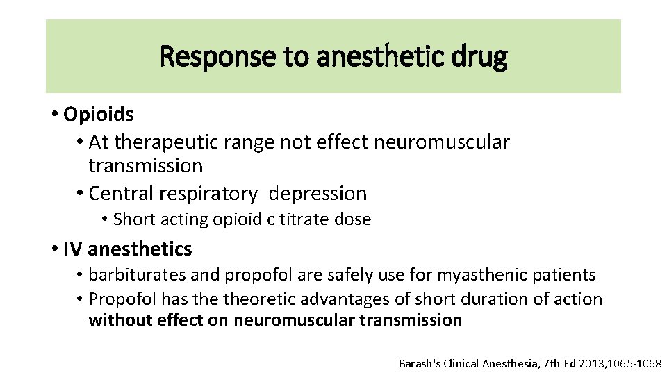 Response to anesthetic drug • Opioids • At therapeutic range not effect neuromuscular transmission