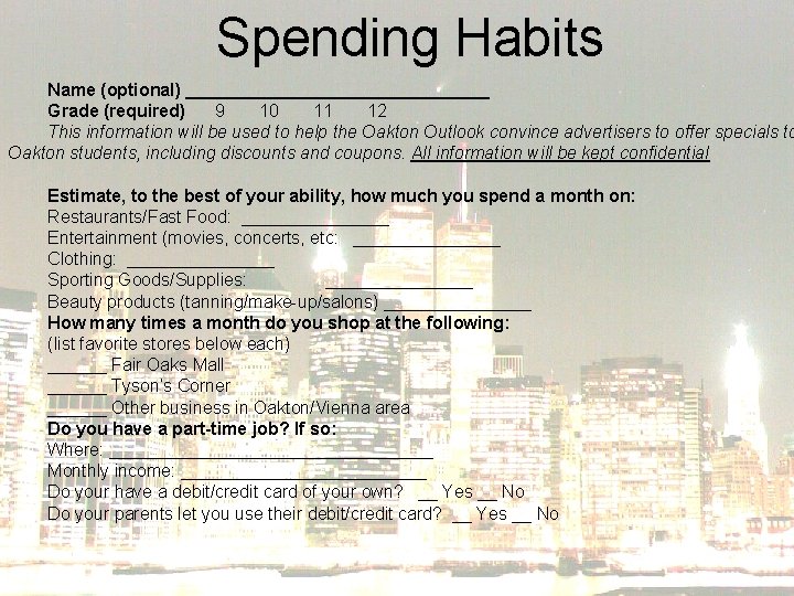 Spending Habits Name (optional) ________________ Grade (required) 9 10 11 12 This information will