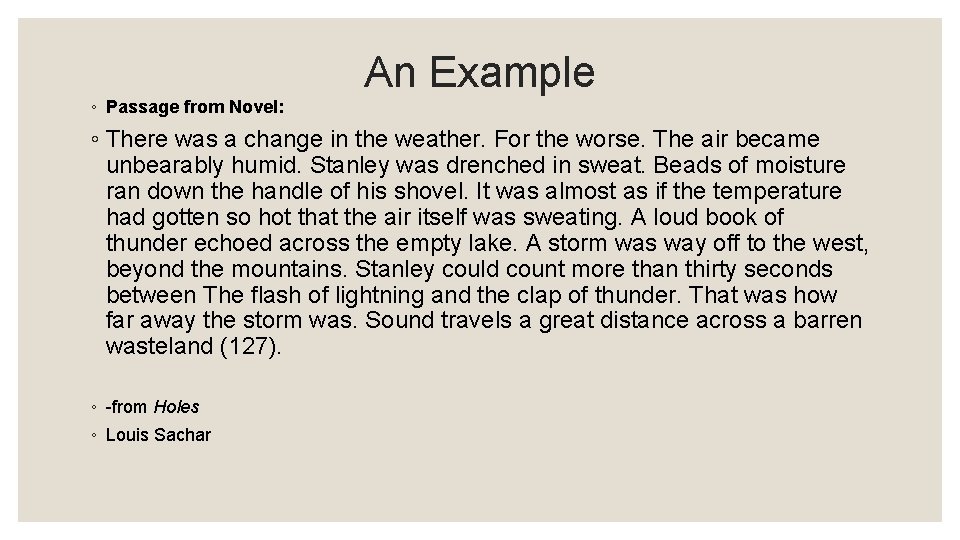 An Example ◦ Passage from Novel: ◦ There was a change in the weather.