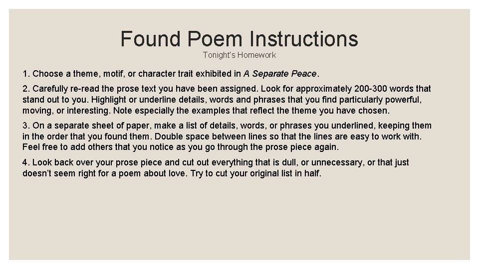 Found Poem Instructions Tonight’s Homework 1. Choose a theme, motif, or character trait exhibited