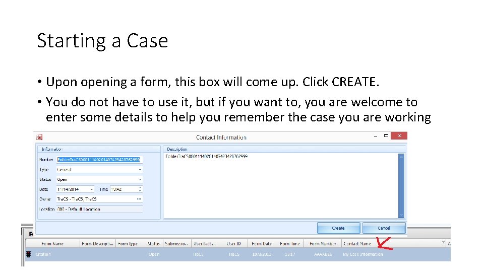 Starting a Case • Upon opening a form, this box will come up. Click Starting a Case • Upon opening a form, this box will come up. Click
