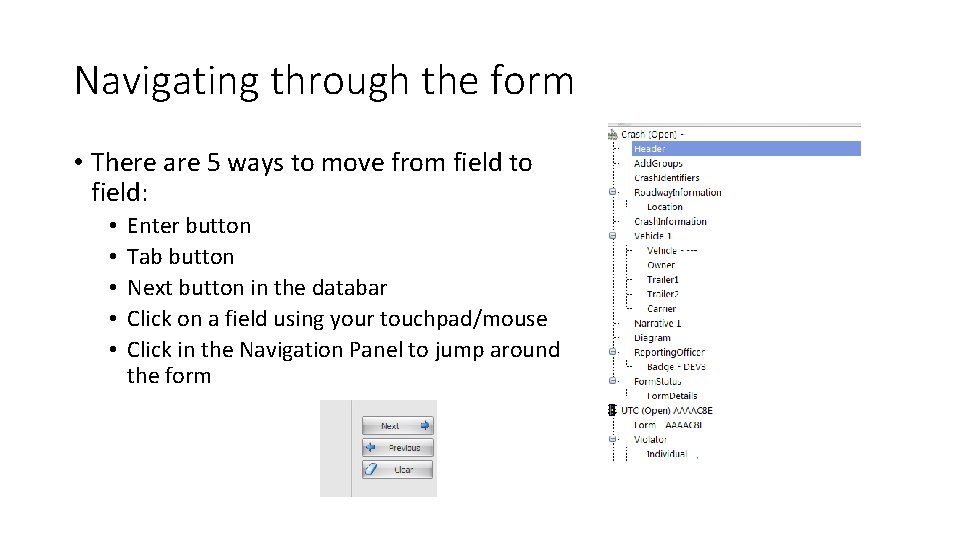 Navigating through the form • There are 5 ways to move from field to Navigating through the form • There are 5 ways to move from field to