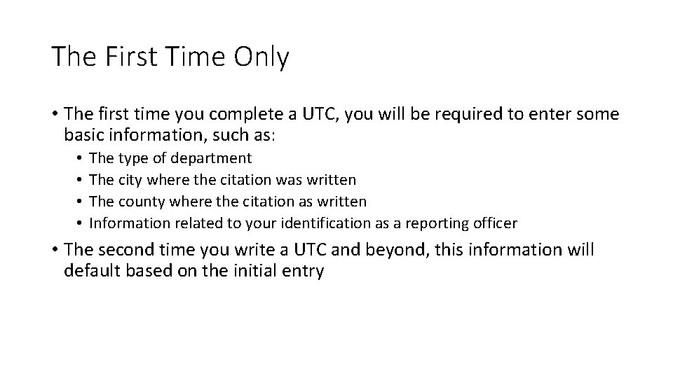 The First Time Only • The first time you complete a UTC, you will The First Time Only • The first time you complete a UTC, you will