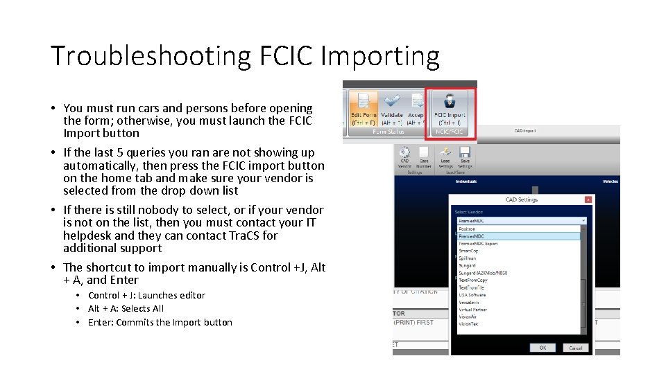 Troubleshooting FCIC Importing • You must run cars and persons before opening the form; Troubleshooting FCIC Importing • You must run cars and persons before opening the form;