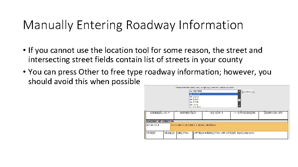 Manually Entering Roadway Information • If you cannot use the location tool for some Manually Entering Roadway Information • If you cannot use the location tool for some