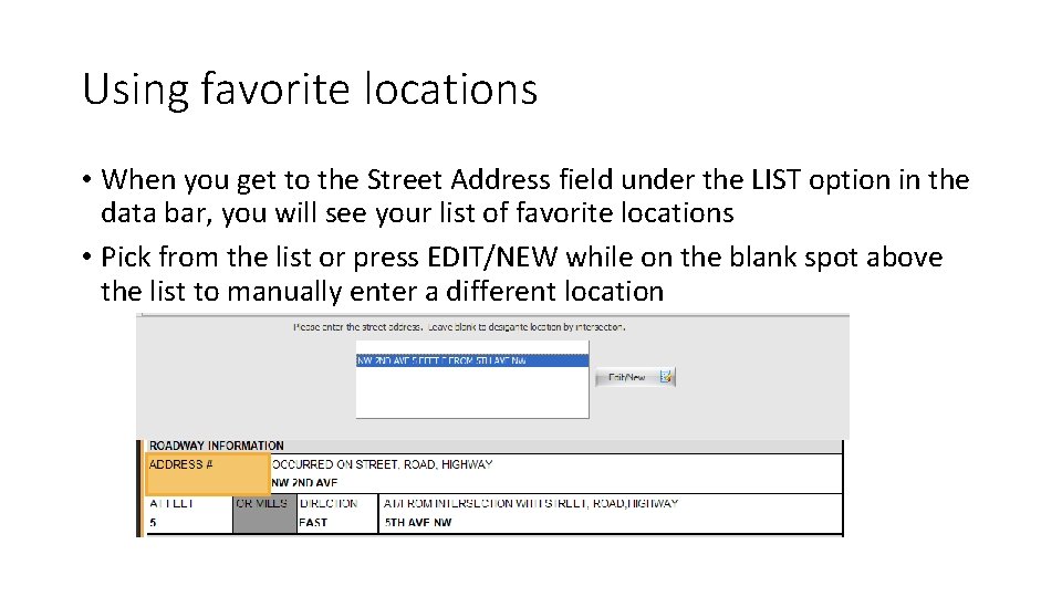 Using favorite locations • When you get to the Street Address field under the Using favorite locations • When you get to the Street Address field under the