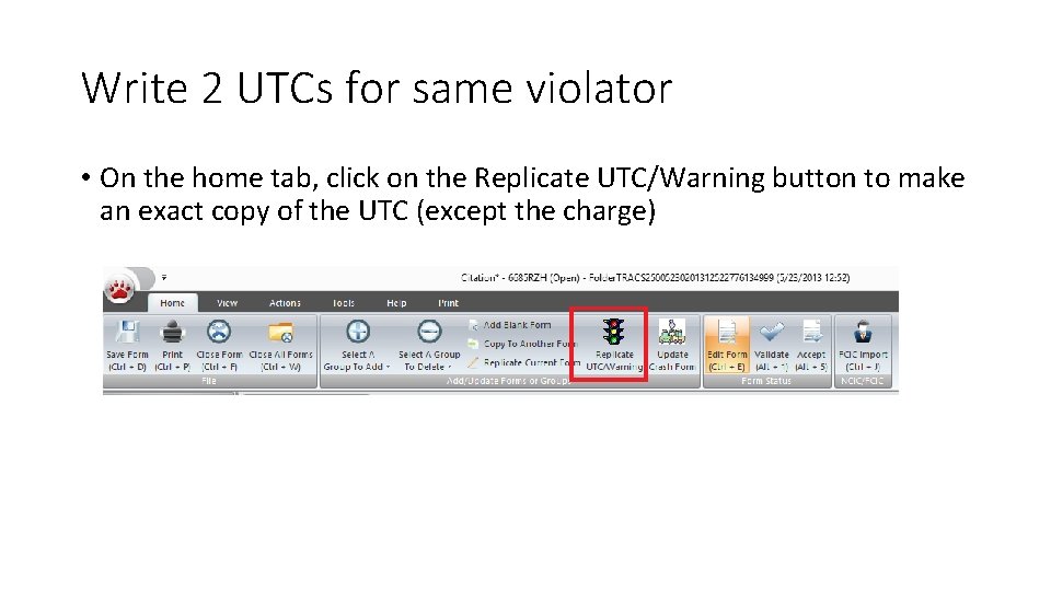 Write 2 UTCs for same violator • On the home tab, click on the Write 2 UTCs for same violator • On the home tab, click on the
