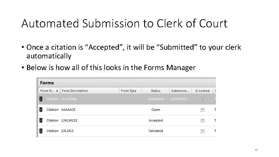 Automated Submission to Clerk of Court • Once a citation is “Accepted”, it will Automated Submission to Clerk of Court • Once a citation is “Accepted”, it will