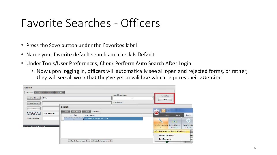 Favorite Searches - Officers • Press the Save button under the Favorites label • Favorite Searches - Officers • Press the Save button under the Favorites label •