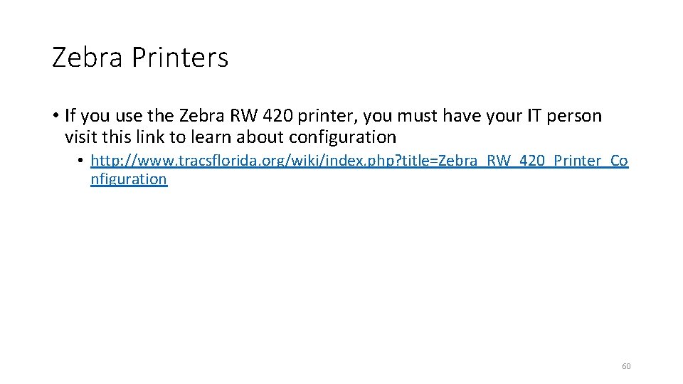 Zebra Printers • If you use the Zebra RW 420 printer, you must have Zebra Printers • If you use the Zebra RW 420 printer, you must have