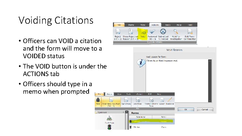Voiding Citations • Officers can VOID a citation and the form will move to Voiding Citations • Officers can VOID a citation and the form will move to