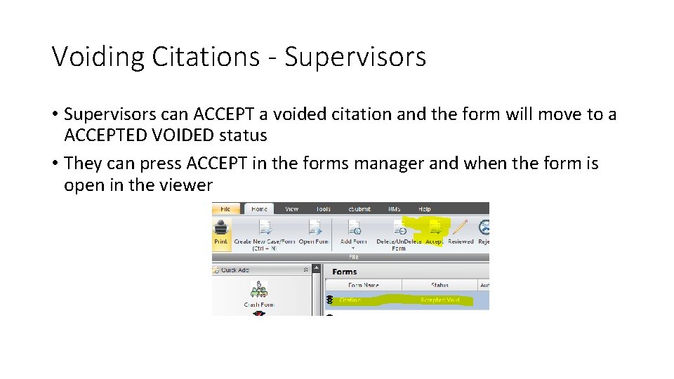 Voiding Citations - Supervisors • Supervisors can ACCEPT a voided citation and the form Voiding Citations - Supervisors • Supervisors can ACCEPT a voided citation and the form