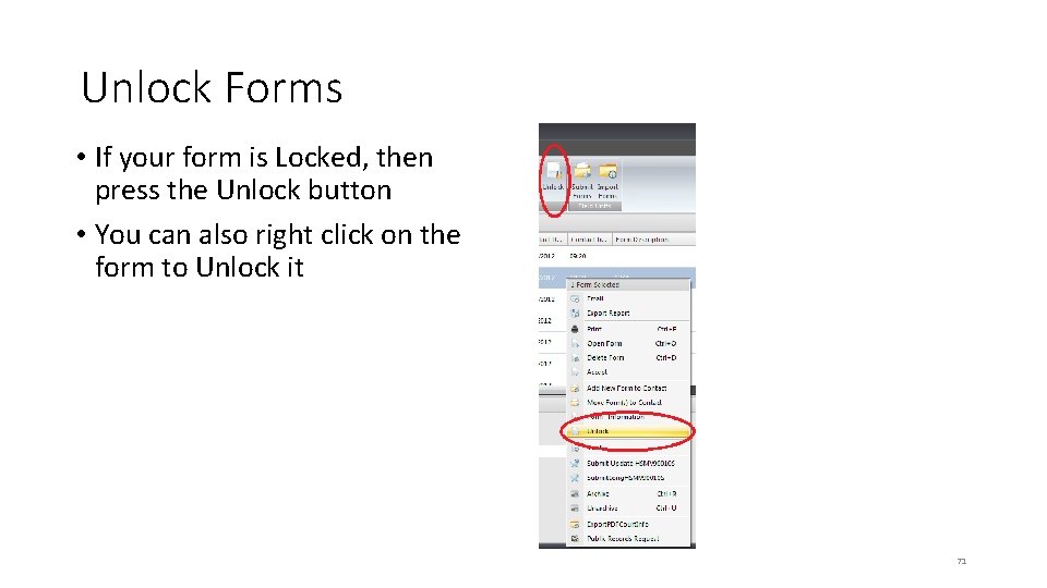 Unlock Forms • If your form is Locked, then press the Unlock button • Unlock Forms • If your form is Locked, then press the Unlock button •
