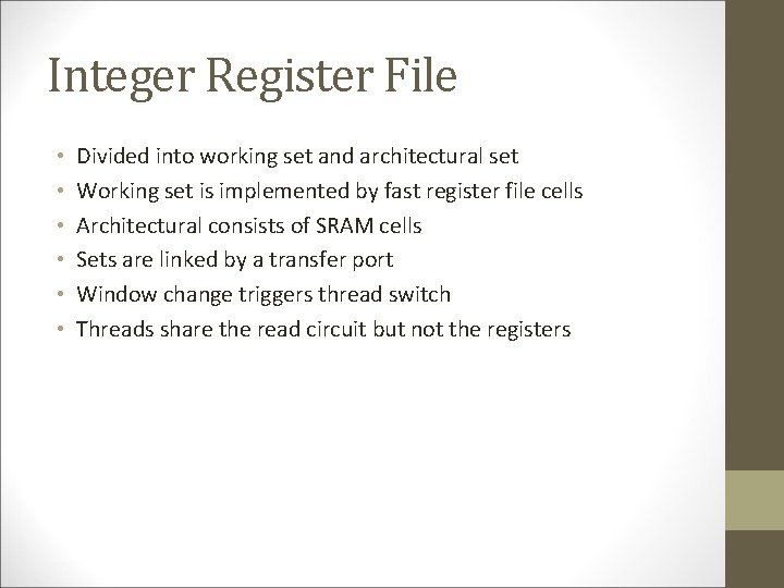 Integer Register File • • • Divided into working set and architectural set Working