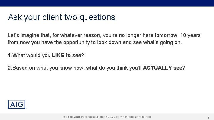 Ask your client two questions Let’s imagine that, for whatever reason, you’re no longer