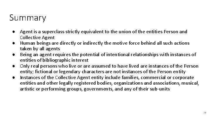 Summary ● Agent is a superclass strictly equivalent to the union of the entities