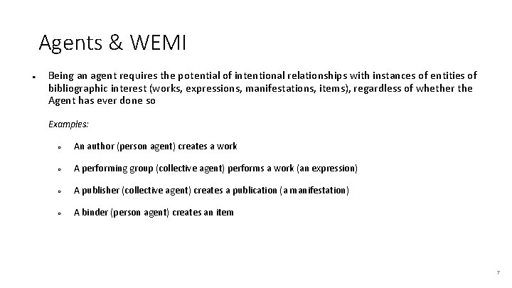 Agents & WEMI ● Being an agent requires the potential of intentional relationships with