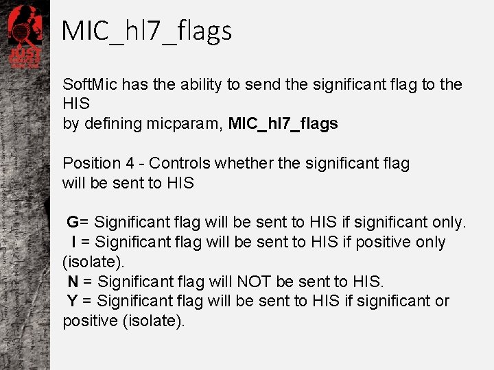MIC_hl 7_flags Soft. Mic has the ability to send the significant flag to the