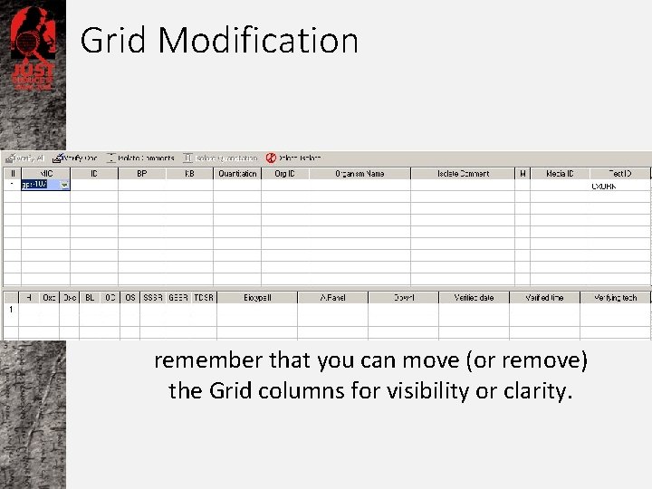 Grid Modification remember that you can move (or remove) the Grid columns for visibility