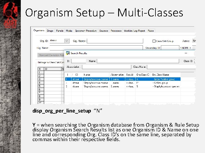 Organism Setup – Multi-Classes disp_org_per_line_setup “N” Y = when searching the Organism database from