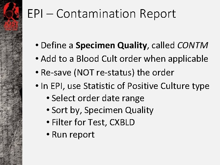 EPI – Contamination Report • Define a Specimen Quality, called CONTM • Add to