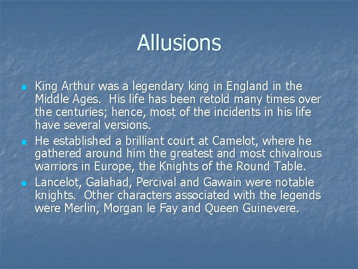 Allusions n n n King Arthur was a legendary king in England in the