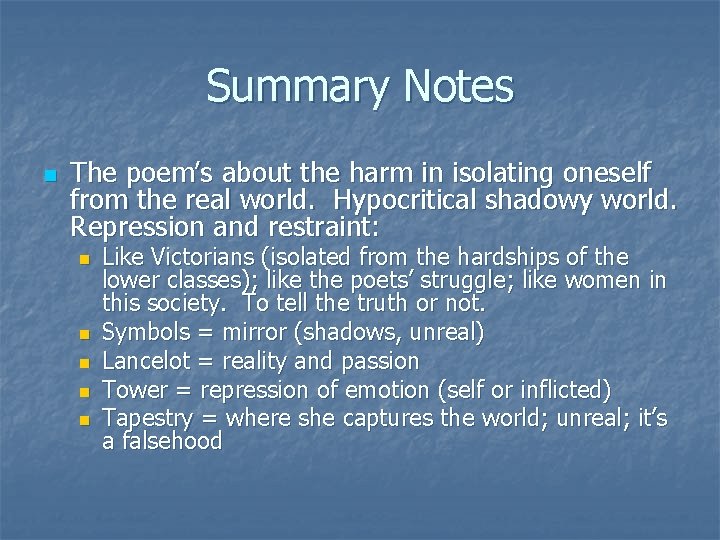 Summary Notes n The poem’s about the harm in isolating oneself from the real