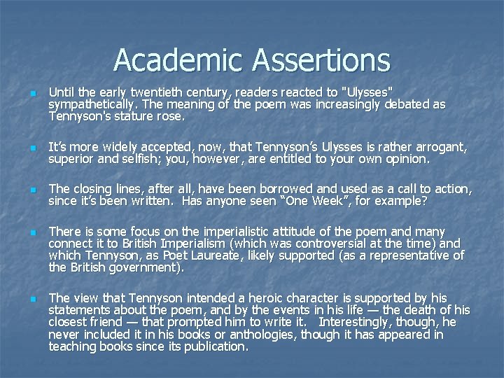 Academic Assertions n Until the early twentieth century, readers reacted to "Ulysses" sympathetically. The