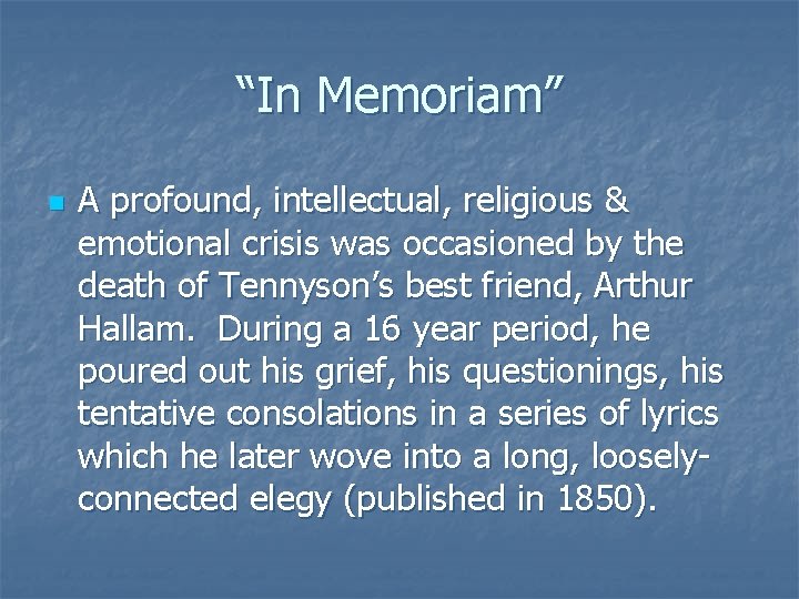 “In Memoriam” n A profound, intellectual, religious & emotional crisis was occasioned by the