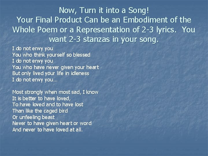 Now, Turn it into a Song! Your Final Product Can be an Embodiment of